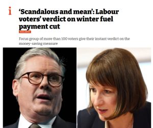 A headline from the i newspaper, reading "‘Scandalous and mean’: Labour voters’ verdict on winter fuel payment cut" above a picture of Keir Starmer and Rachel Reeves
