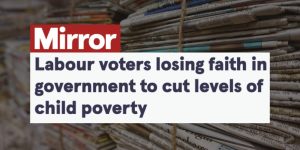 The Mirror headline: Labour voters losing faith in government to cut levels of child poverty