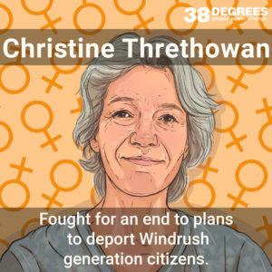 Image shows Christine Threthowan. Text on the image says "fought for an end to plans to deport Windrush generation citizens".