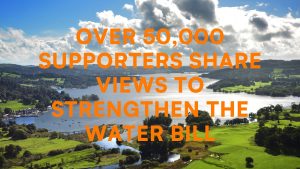 Over 50,000 supporters share views to strengthen the water bill